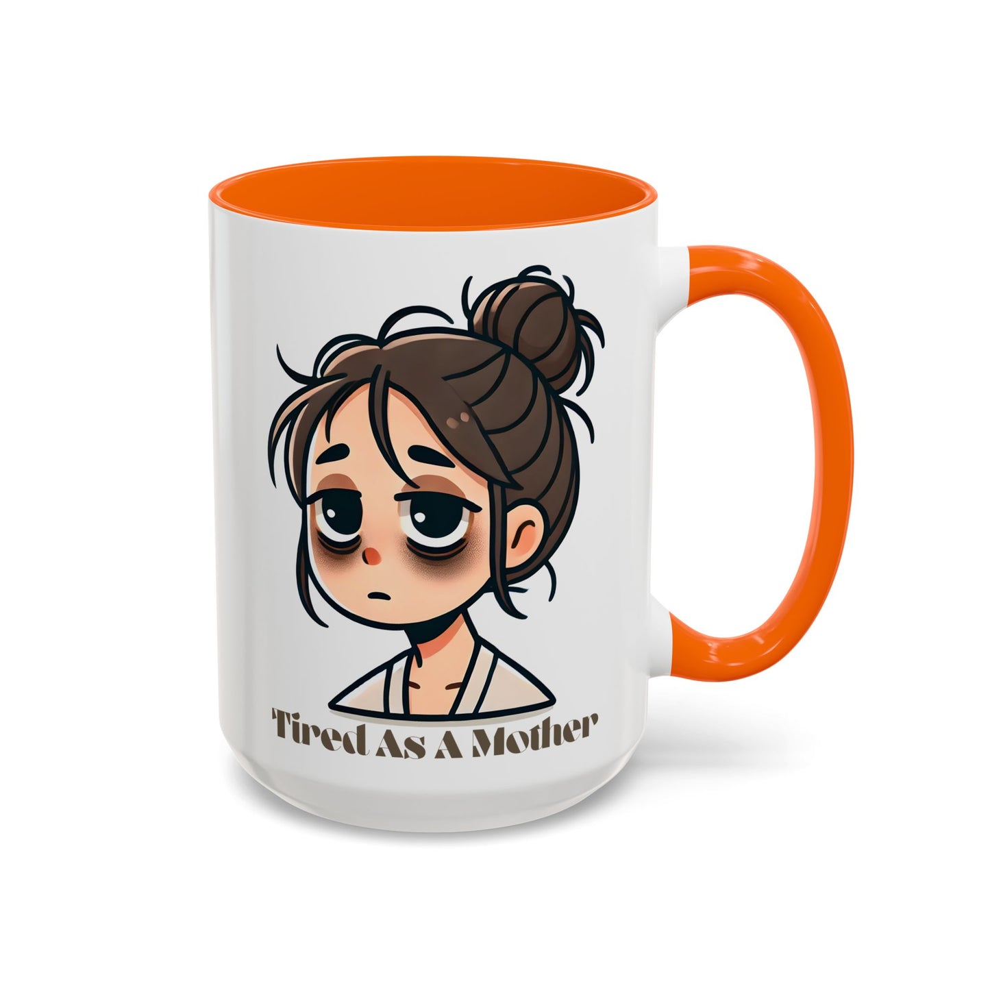 Tired As A Mother Coffee Mug