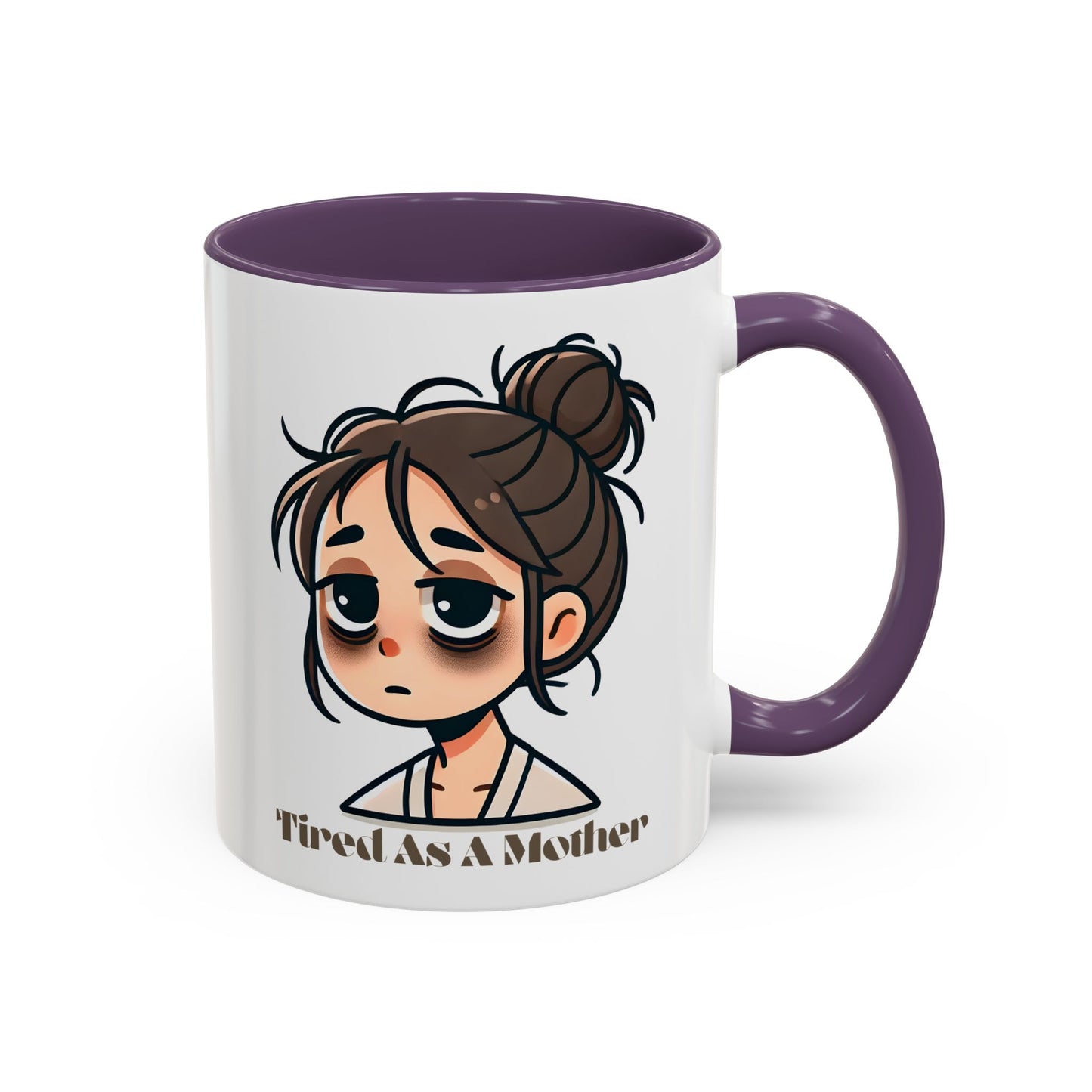 Tired As A Mother Coffee Mug