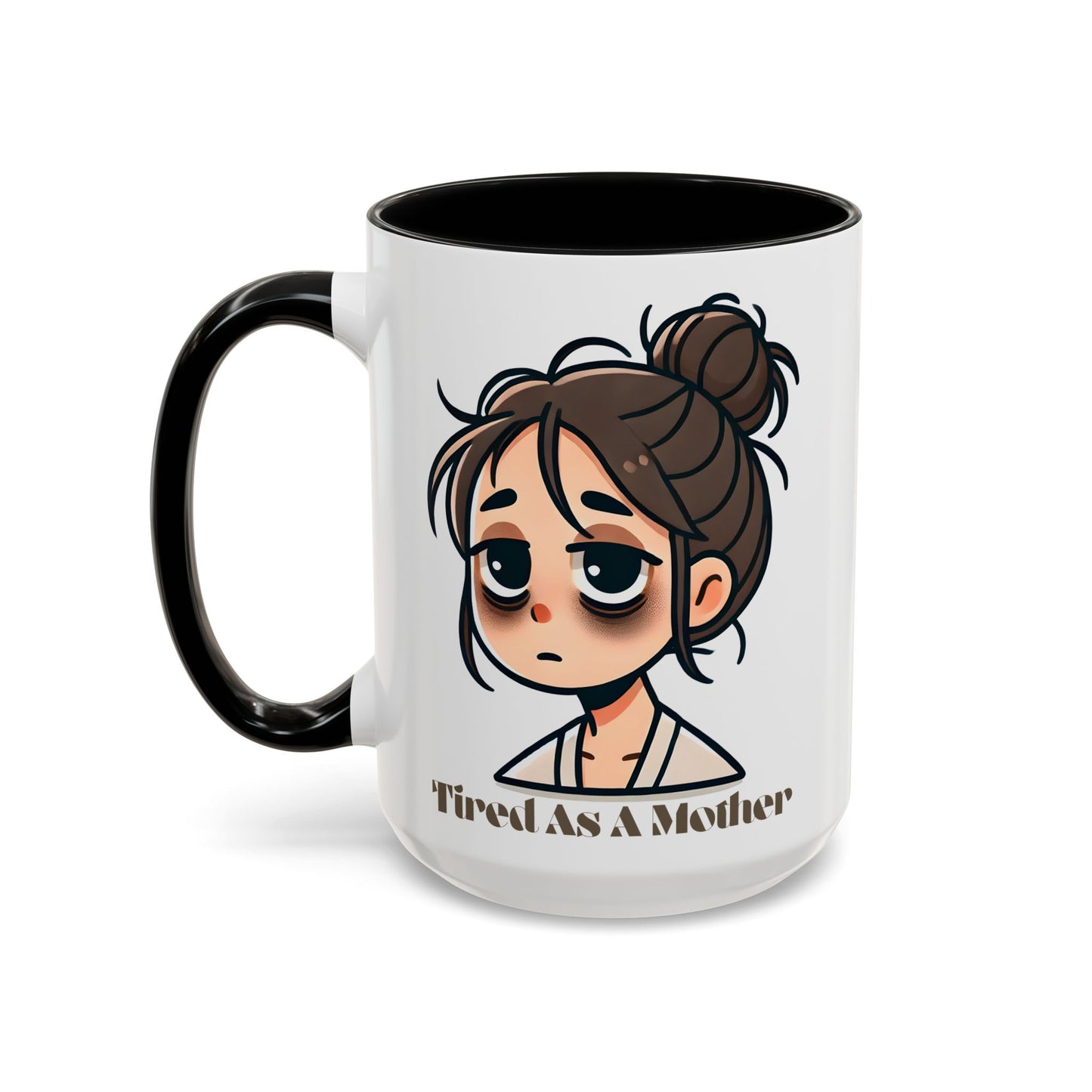 Tired As A Mother Coffee Mug