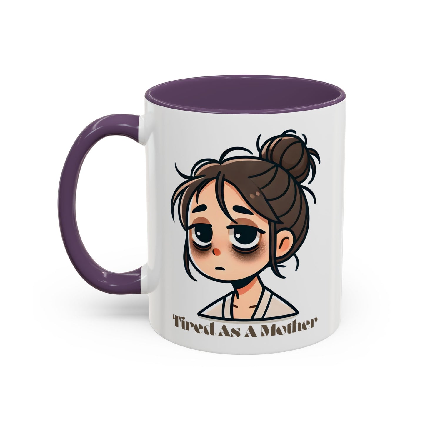 Tired As A Mother Coffee Mug
