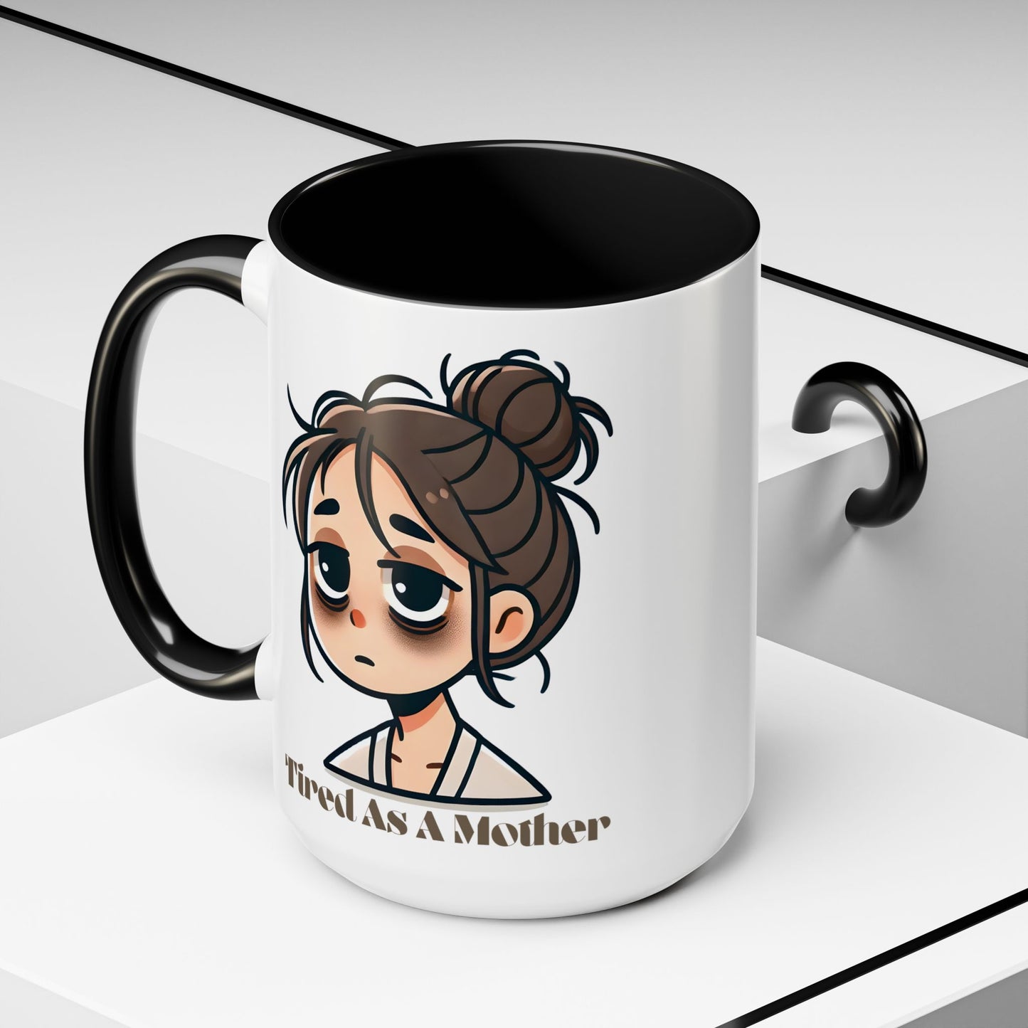 Tired As A Mother Coffee Mug