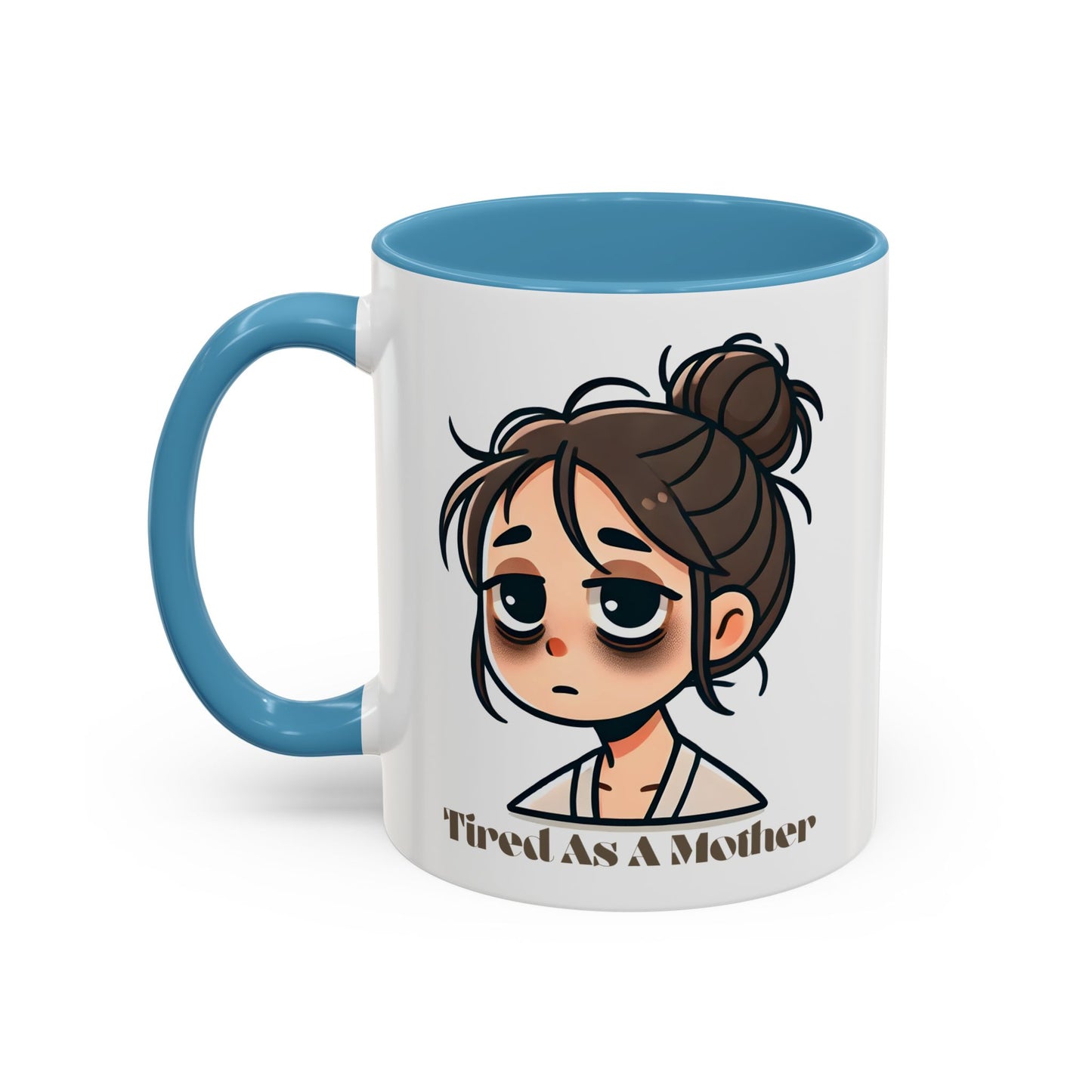 Tired As A Mother Coffee Mug