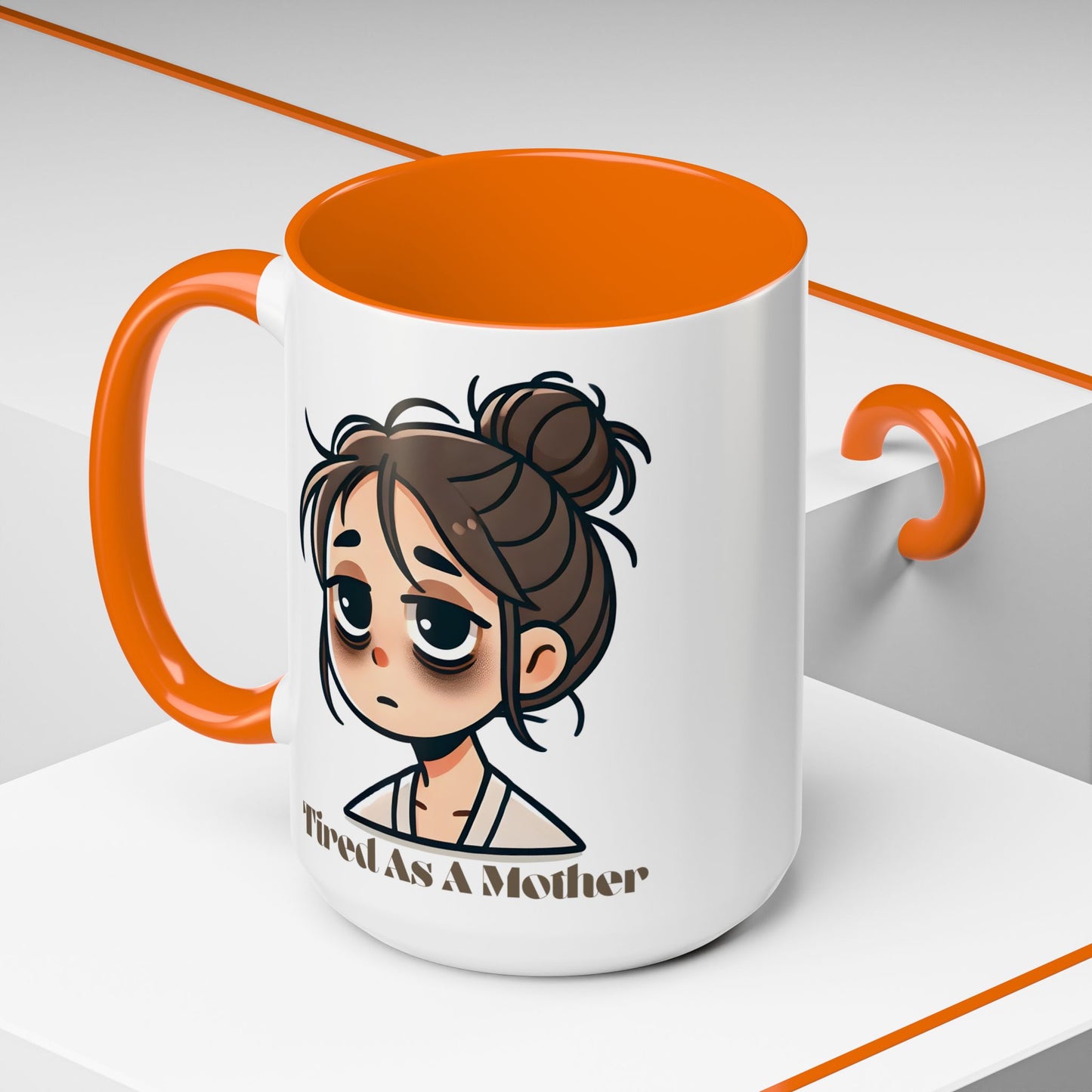 Tired As A Mother Coffee Mug
