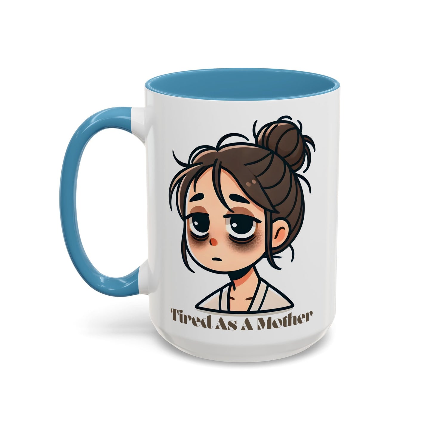 Tired As A Mother Coffee Mug