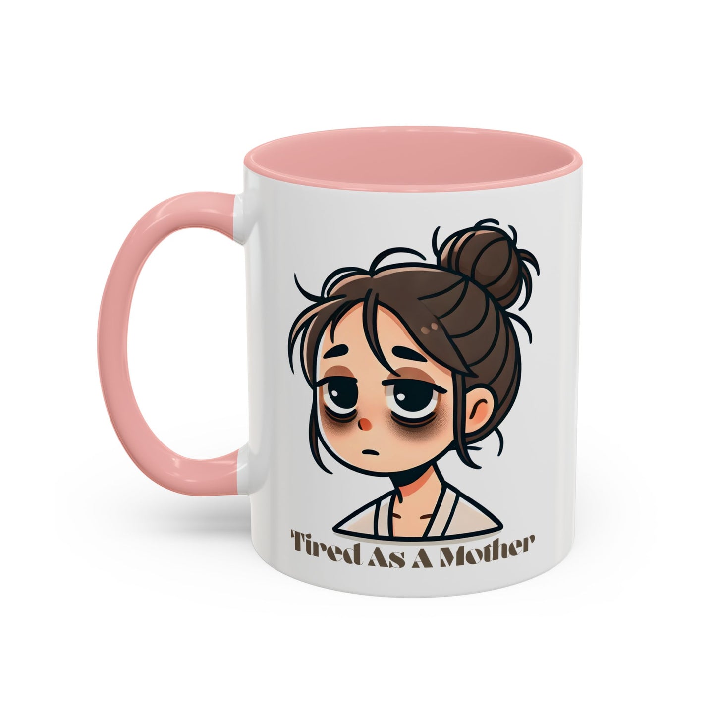 Tired As A Mother Coffee Mug