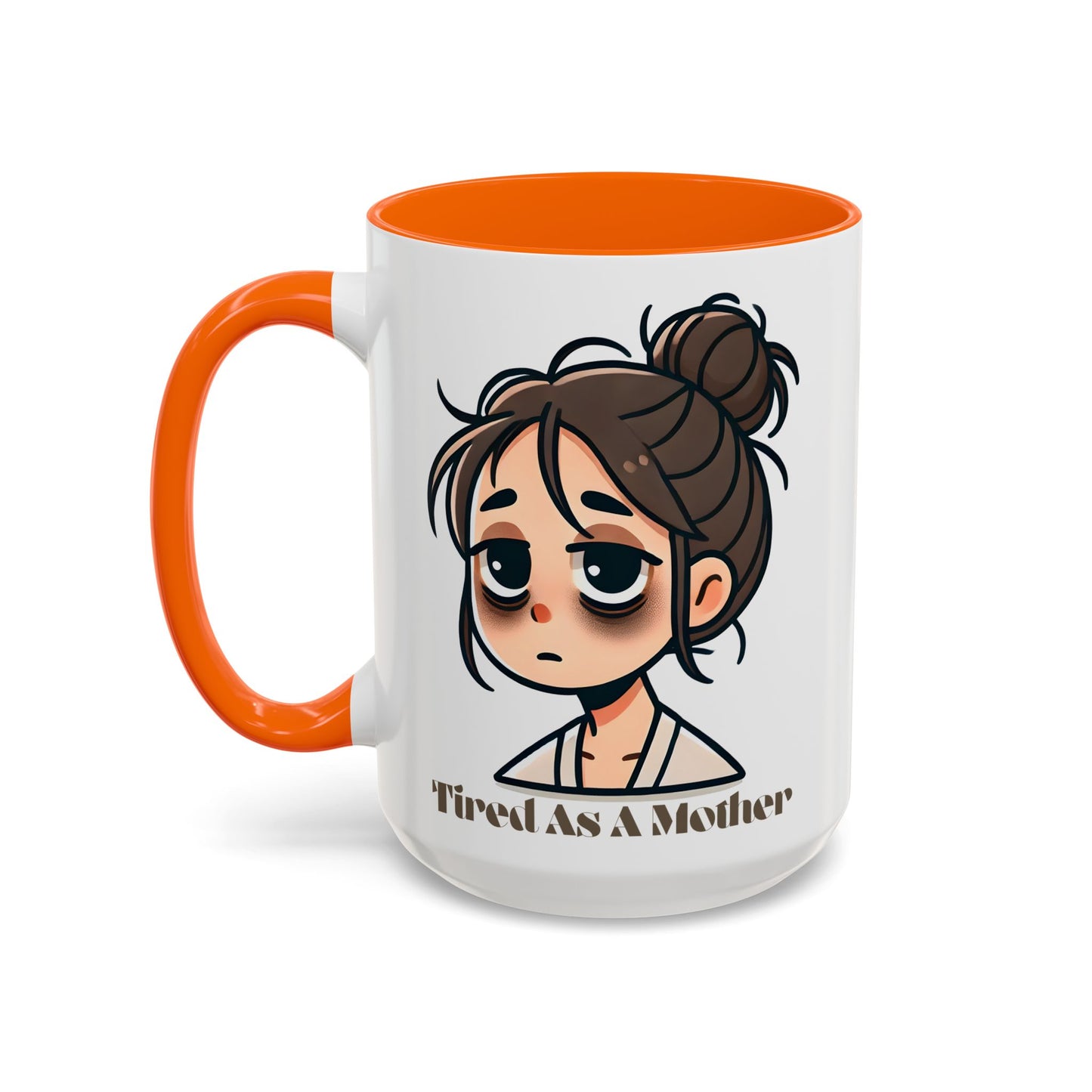Tired As A Mother Coffee Mug