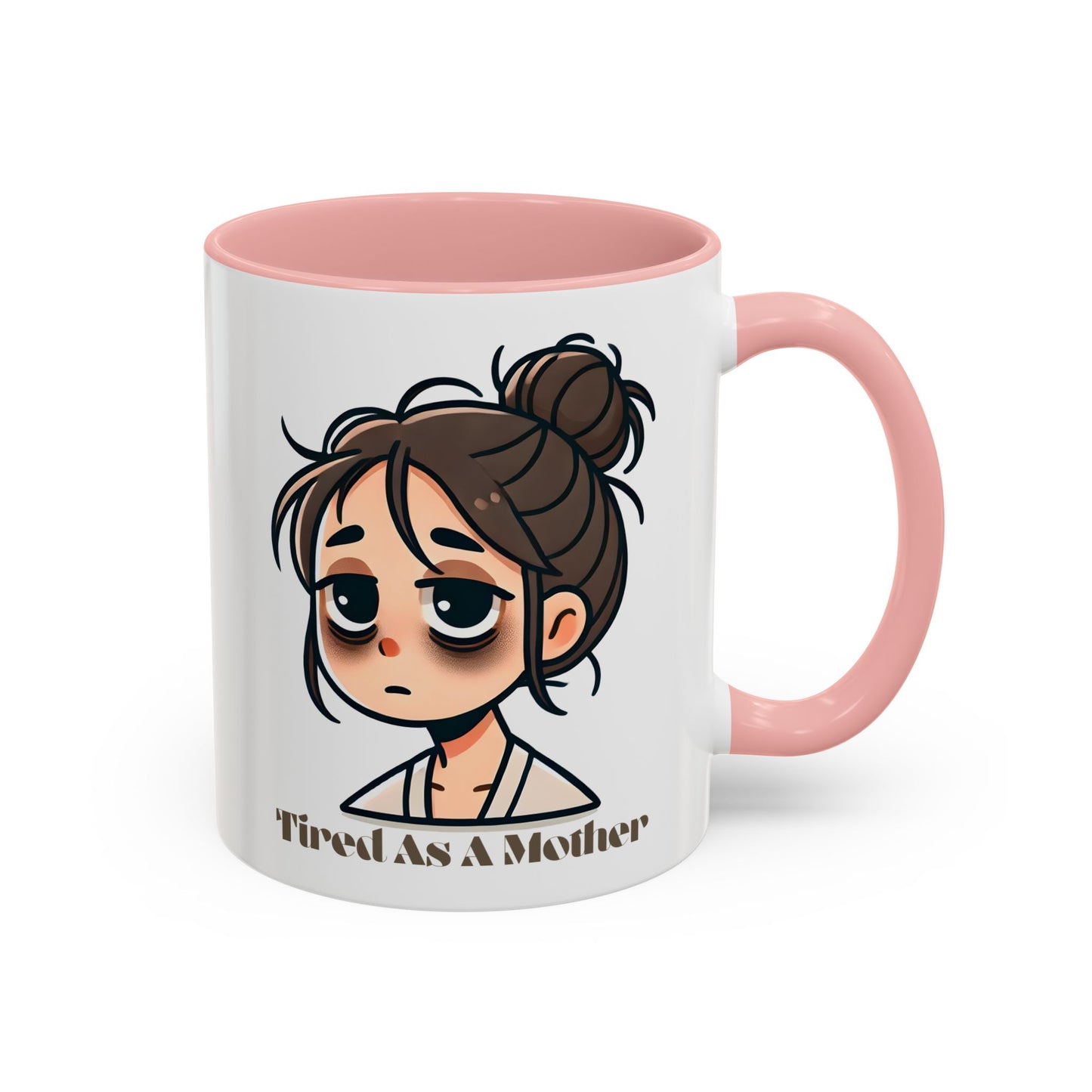 Tired As A Mother Coffee Mug
