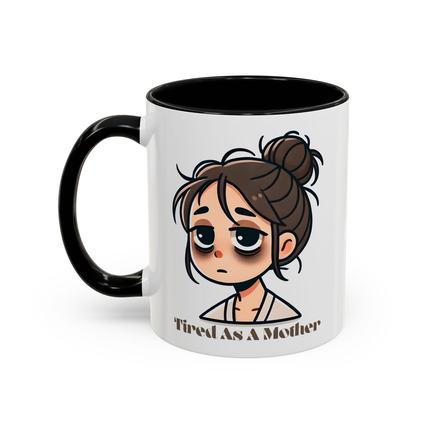 Tired As A Mother Coffee Mug
