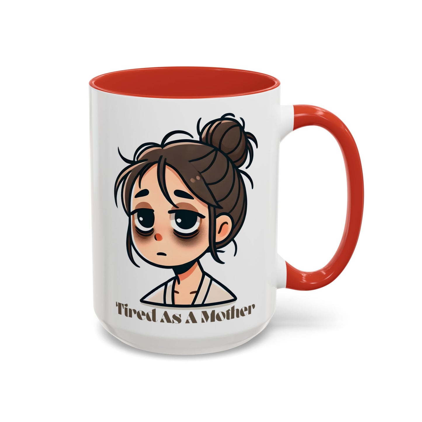 Tired As A Mother Coffee Mug