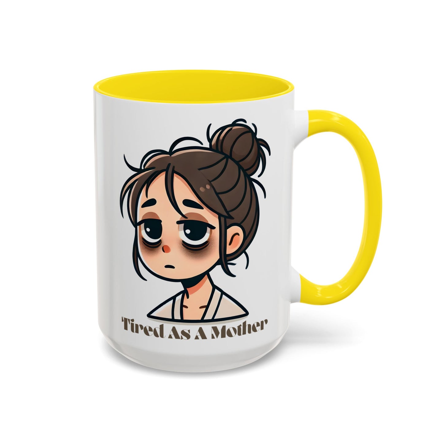 Tired As A Mother Coffee Mug