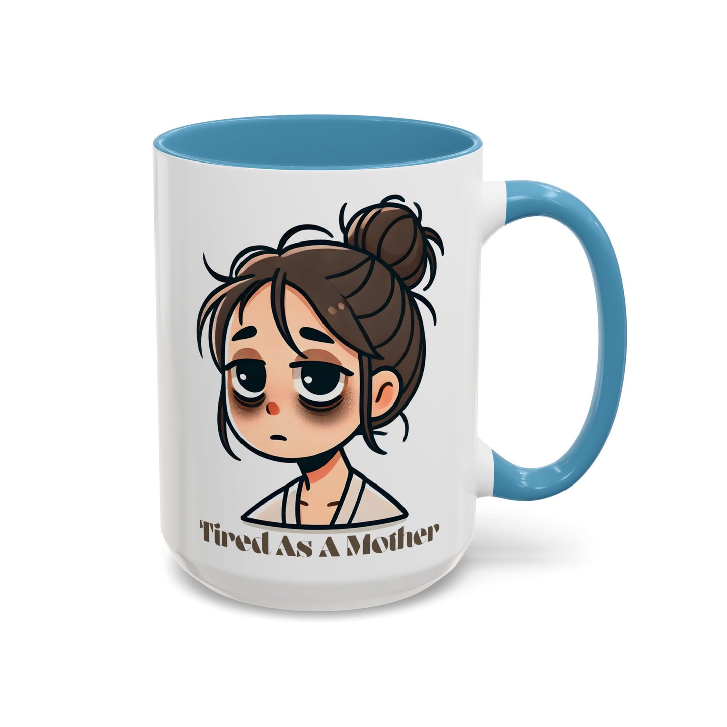 Tired As A Mother Coffee Mug