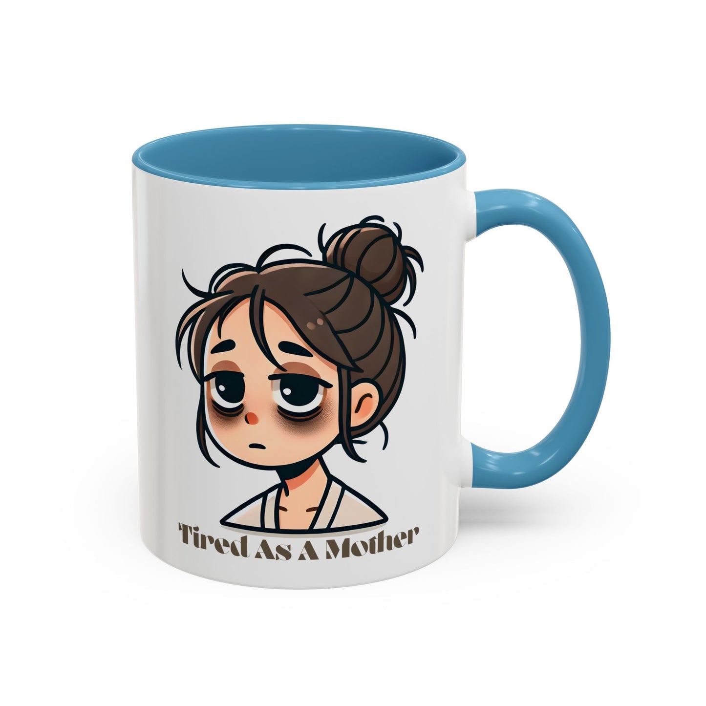 Tired As A Mother Coffee Mug