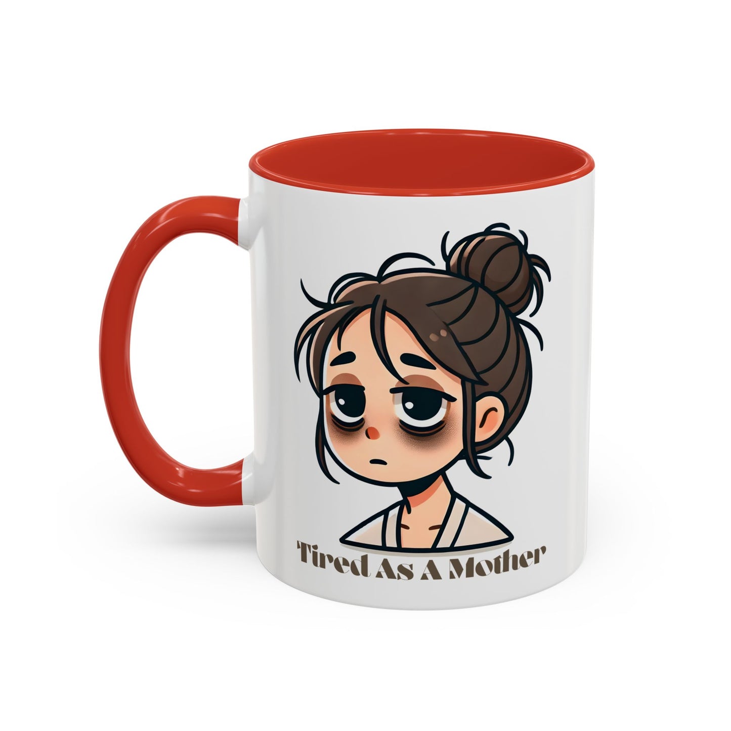 Tired As A Mother Coffee Mug
