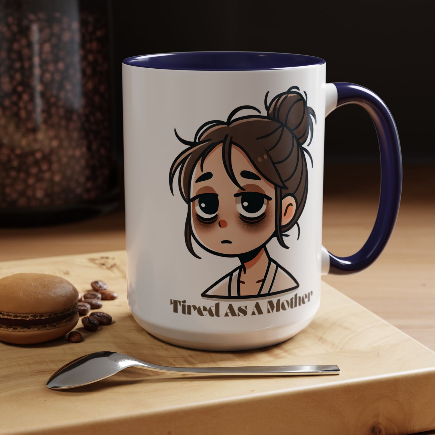 Tired As A Mother Coffee Mug