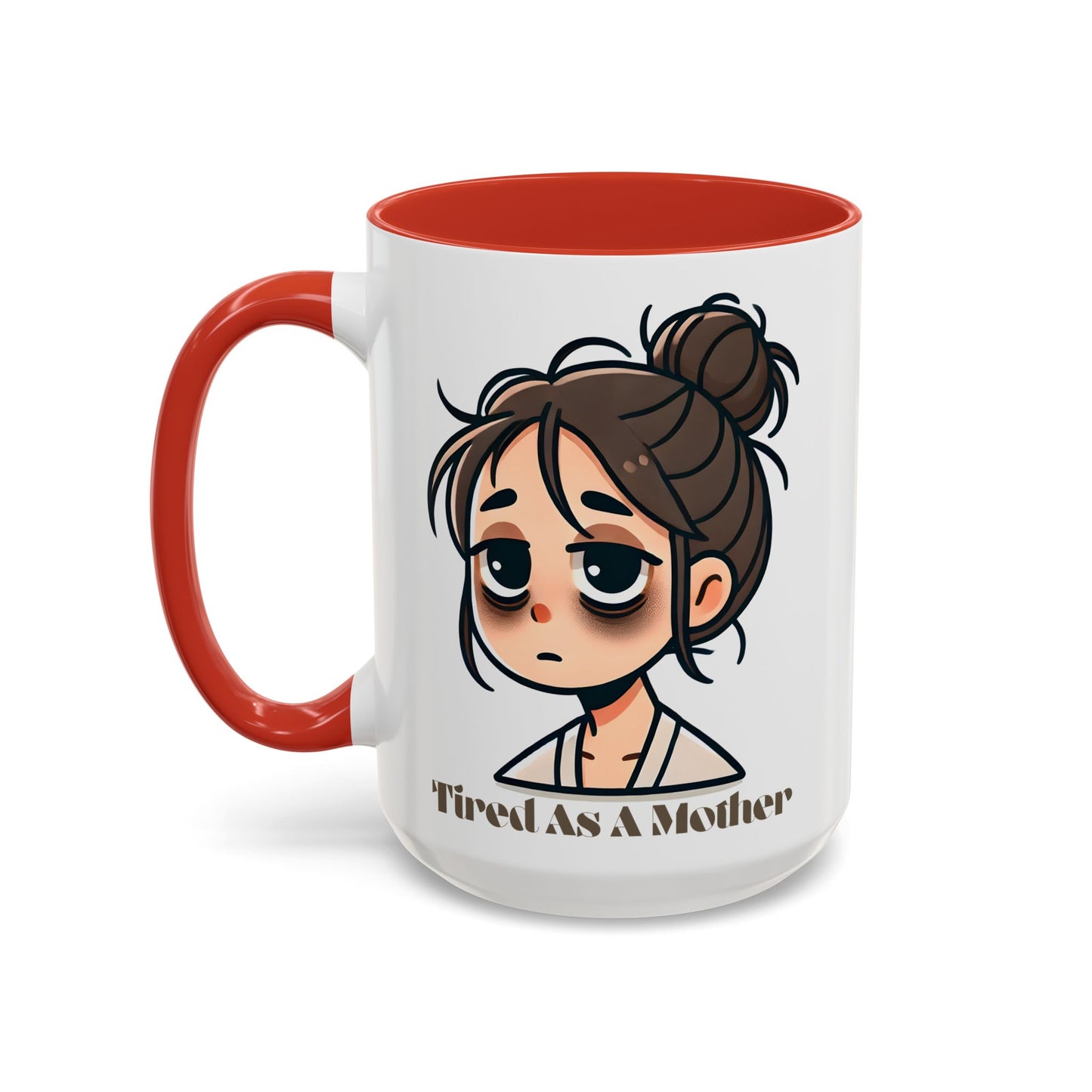 Tired As A Mother Coffee Mug