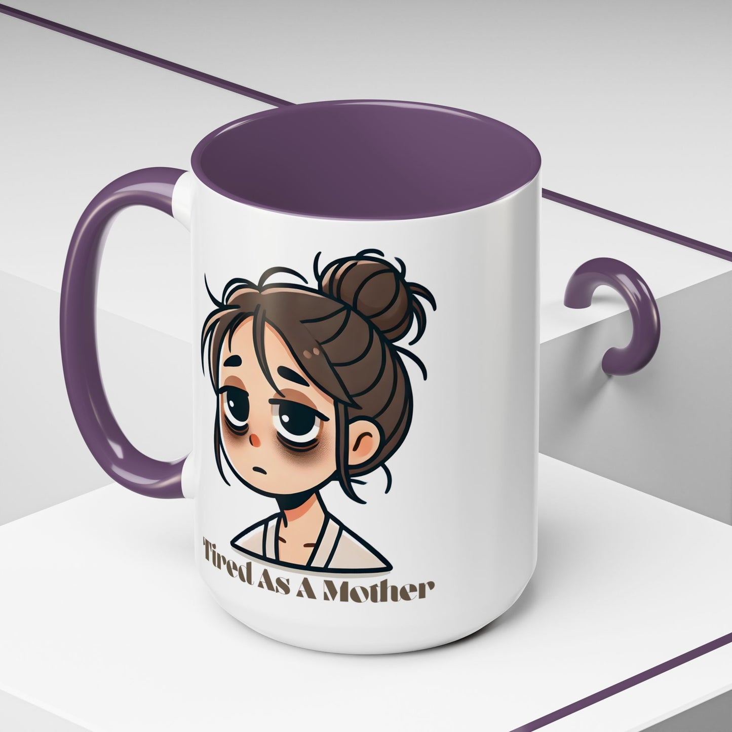 Tired As A Mother Coffee Mug
