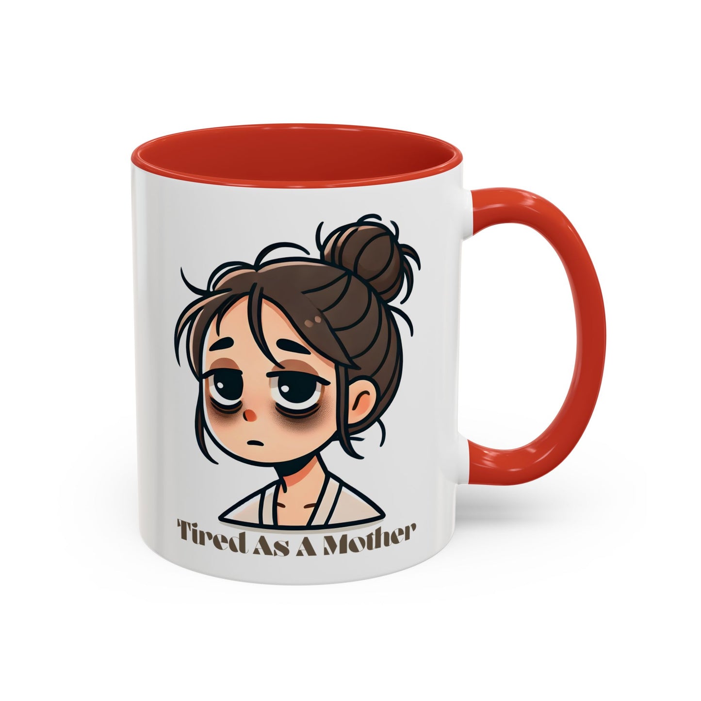 Tired As A Mother Coffee Mug