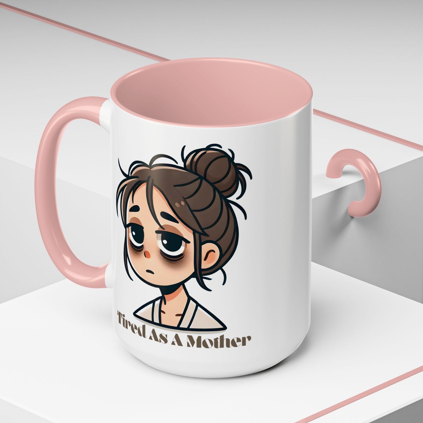 Tired As A Mother Coffee Mug
