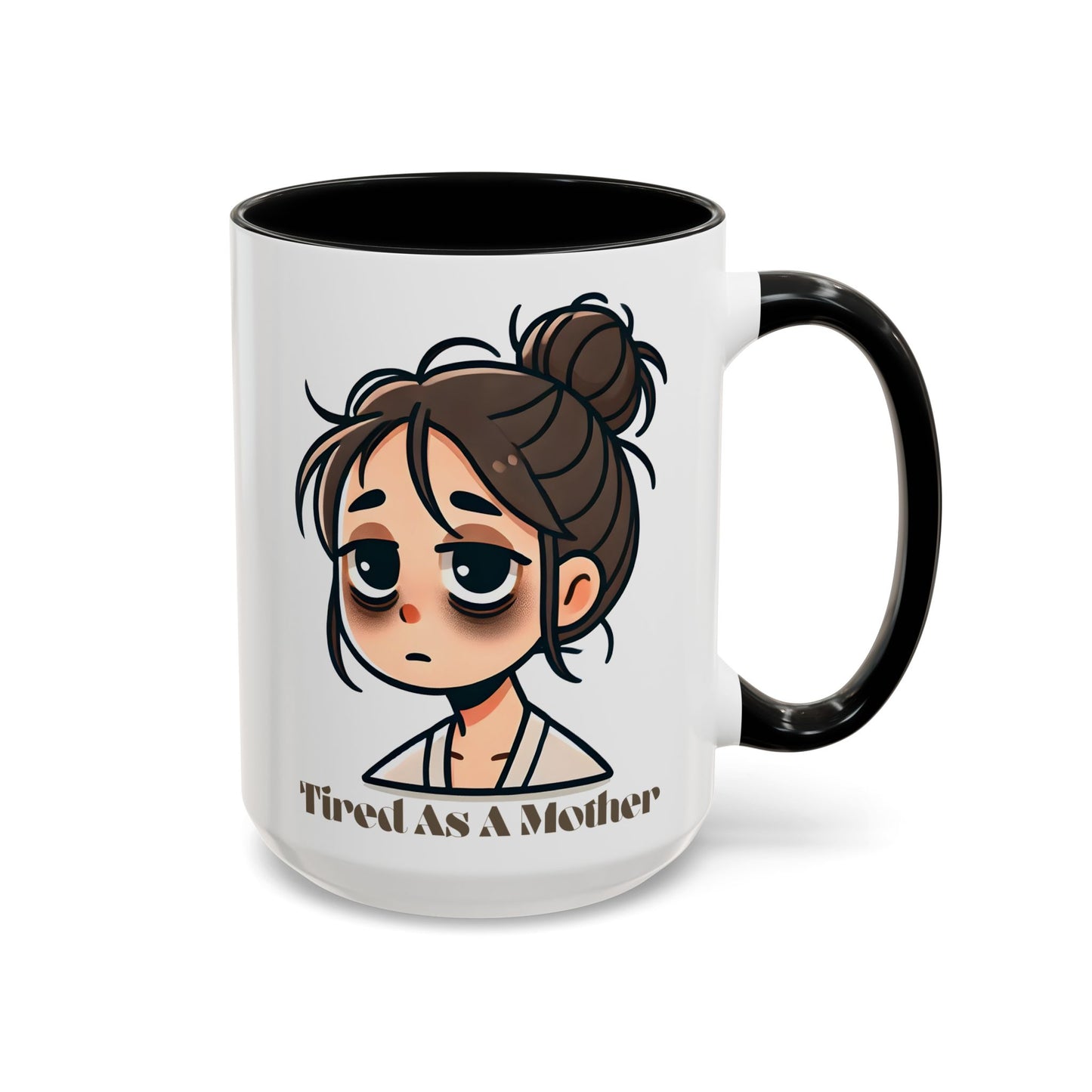 Tired As A Mother Coffee Mug